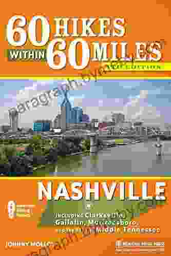 60 Hikes Within 60 Miles: Nashville: Including Clarksville Gallatin Murfreesboro and the Best of Middle Tennessee