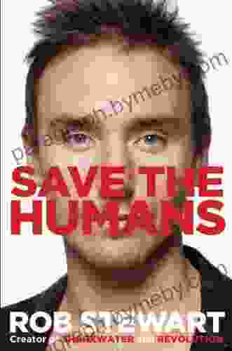 Save The Humans Rob Stewart