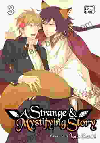 A Strange And Mystifying Story Vol 3 (Yaoi Manga)