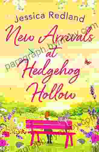 New Arrivals at Hedgehog Hollow: The new heartwarming uplifting page turner from Jessica Redland