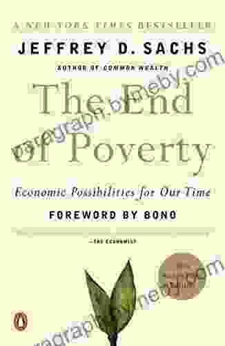 The End Of Poverty: Economic Possibilities For Our Time