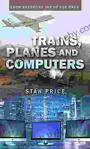 Trains Planes And Computers: From Executive Jet To Bus Pass