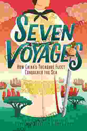 Seven Voyages: How China S Treasure Fleet Conquered The Sea