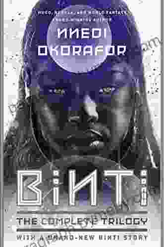 Binti: The Complete Trilogy Nnedi Okorafor