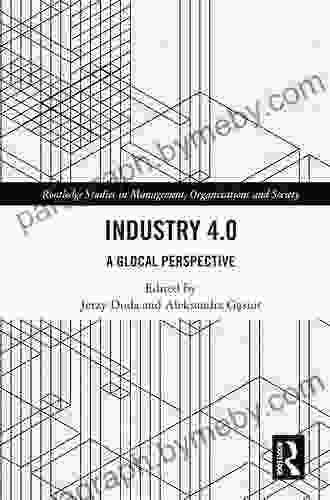 Industry 4 0: A Glocal Perspective (Routledge Studies in Management Organizations and Society)