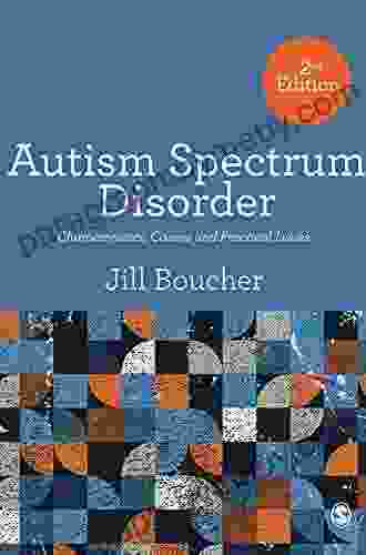 Autism Spectrum Disorders: Characteristics Causes and Practical Issues