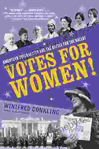 Votes for Women : American Suffragists and the Battle for the Ballot