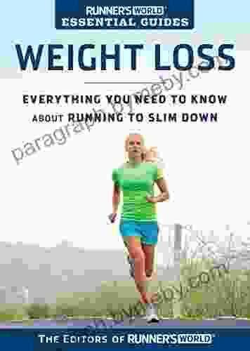 Runner S World Essential Guides: Weight Loss: Everything You Need To Know About Running To Slim Down