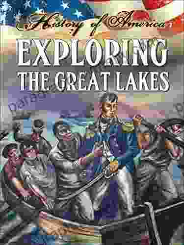 Exploring The Great Lakes (History Of America)