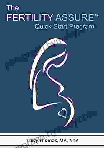 The Fertility Assure Quick Start Guide: Feed Yourself To Fertility