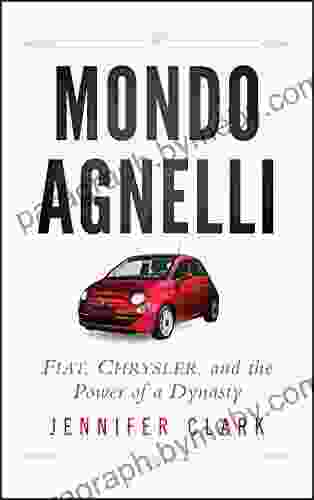 Mondo Agnelli: Fiat Chrysler and the Power of a Dynasty