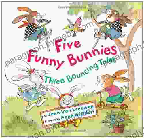 Five Funny Bunnies: Three Bouncing Tales