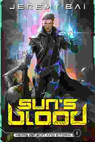 The Sun S Blood: A Progression Sci Fi Adventure (Heirs Of Sun And Storm 1)