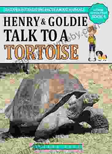 Henry And Goldie Talk To A Tortoise: Discover Interesting Facts About Endangered Animals (Animal Adventure Book 4)