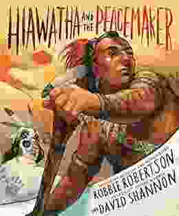 Hiawatha And The Peacemaker Robbie Robertson