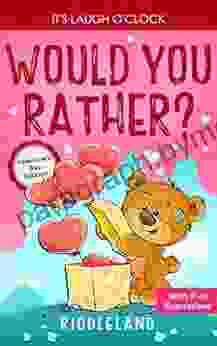 It S Laugh O Clock: Would You Rather? Valentine S Day Edition: A Hilarious And Interactive Question Game For Boys And Girls Valentine S Day Gift For Kids (Valentine S Day For KIds)