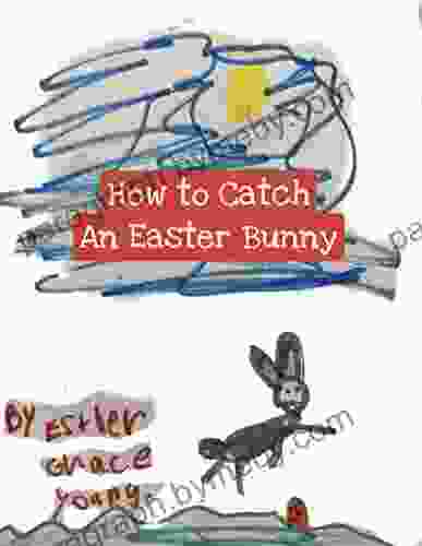 How to Catch An Easter Bunny