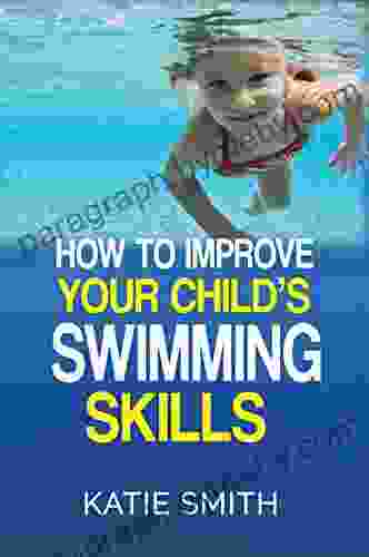 How To Improve Your Child S Swimming Skills