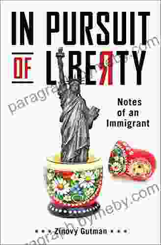 In Pursuit Of Liberty: Notes Of An Immigrant