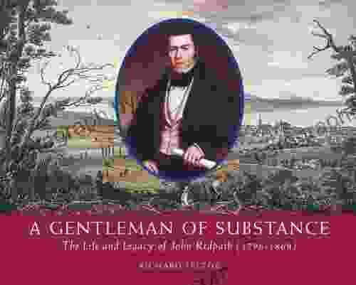 A Gentleman of Substance: The Life and Legacy of John Redpath (1796 1869)