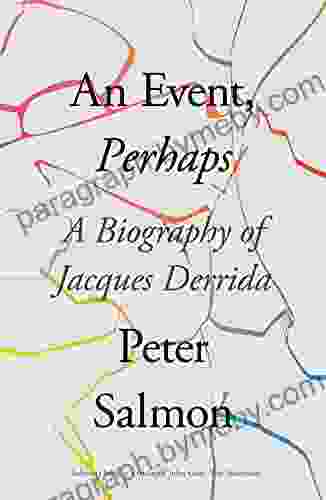 An Event Perhaps: A Biography of Jacques Derrida