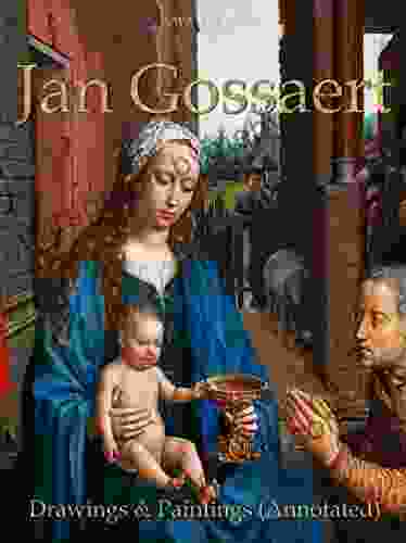 Jan Gossaert: Drawings Paintings (Annotated)