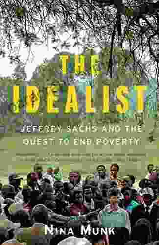 The Idealist: Jeffrey Sachs And The Quest To End Poverty