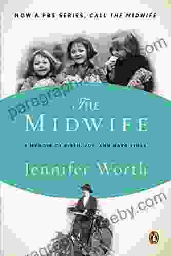 Call The Midwife: A Memoir Of Birth Joy And Hard Times (The Midwife Trilogy 1)