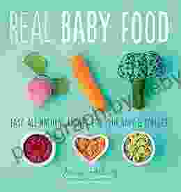 Real Baby Food: Easy All Natural Recipes for Your Baby and Toddler