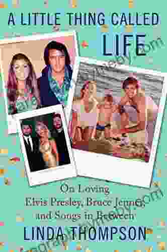 A Little Thing Called Life: On Loving Elvis Presley Bruce Jenner and Songs in Between