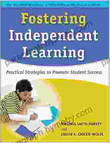 Fostering Independent Learning: Practical Strategies To Promote Student Success (The Guilford Practical Intervention In The Schools Series)