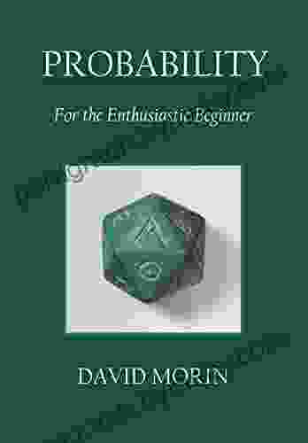 Probability: For the Enthusiastic Beginner