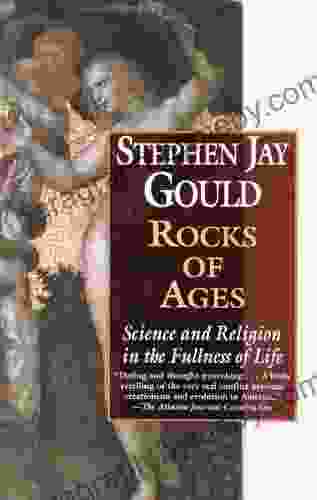 Rocks Of Ages: Science And Religion In The Fullness Of Life