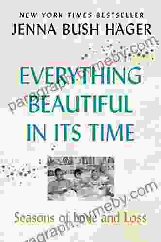 Everything Beautiful In Its Time: Seasons Of Love And Loss