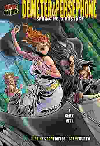 Demeter Persephone: Spring Held Hostage A Greek Myth (Graphic Myths And Legends)