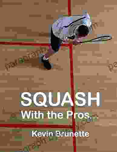 SQUASH: With The Pros Kevin Brunette