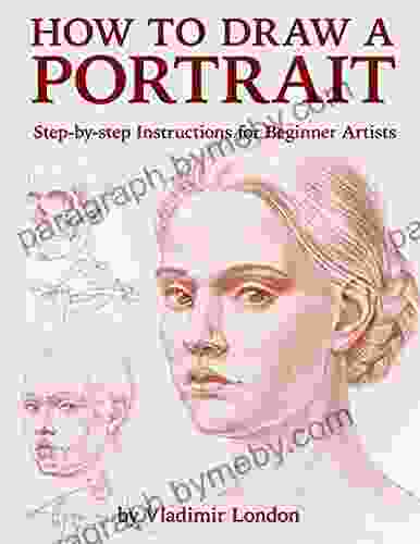 How To Draw A Portrait: Step By Step Instructions For Beginner Artists