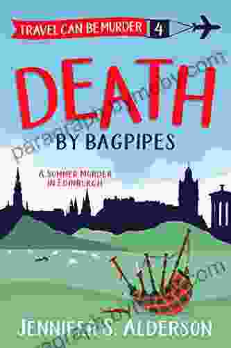 Death by Bagpipes: A Summer Murder in Edinburgh (Travel Can Be Murder Cozy Mystery 4)