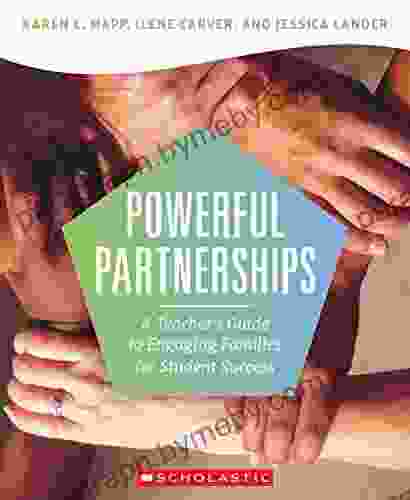 Powerful Partnerships: A Teacher S Guide To Engaging Families For Student Success