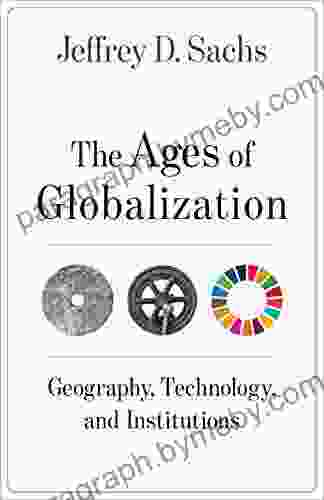 The Ages of Globalization: Geography Technology and Institutions