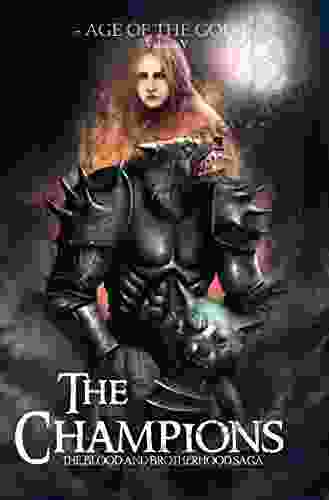 The Champions: A Dark Action And Adventure Fantasy Novel (The Blood And Brotherhood Saga 5)