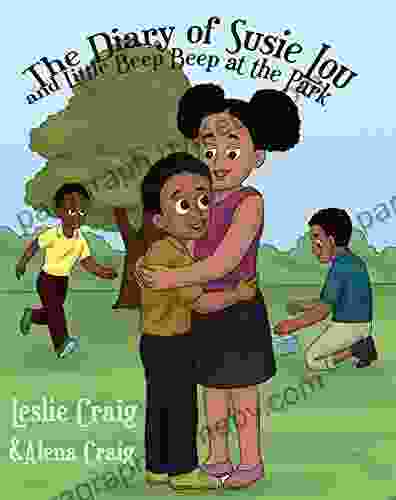 The Diary Of Susie Lou And Little Beep Beep At The Park