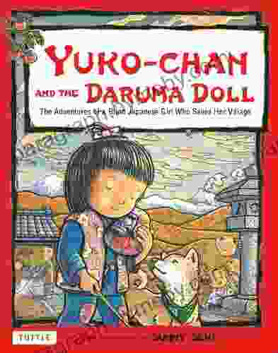 Yuko Chan And The Daruma Doll: The Adventures Of A Blind Japanese Girl Who Saves Her Village