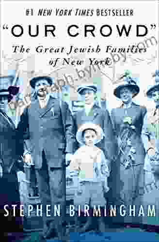 Our Crowd : The Great Jewish Families Of New York (Modern Jewish History)