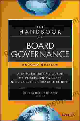 The Handbook Of Board Governance: A Comprehensive Guide For Public Private And Not For Profit Board Members