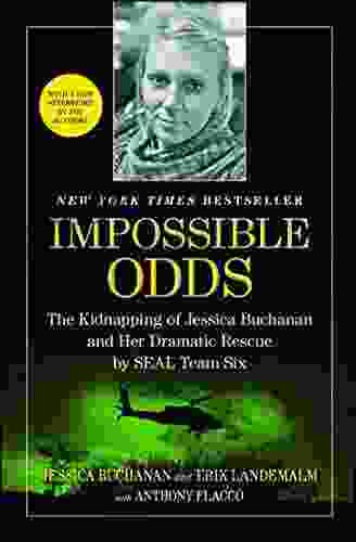 Impossible Odds: The Kidnapping Of Jessica Buchanan And Her Dramatic Rescue By SEAL Team Six