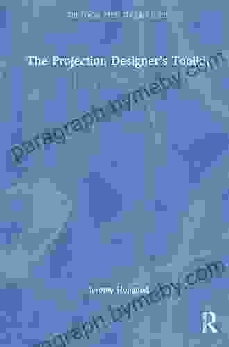 The Projection Designer S Toolkit (The Focal Press Toolkit Series)