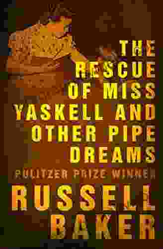 The Rescue Of Miss Yaskell And Other Pipe Dreams