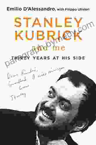 Stanley Kubrick And Me: Thirty Years At His Side