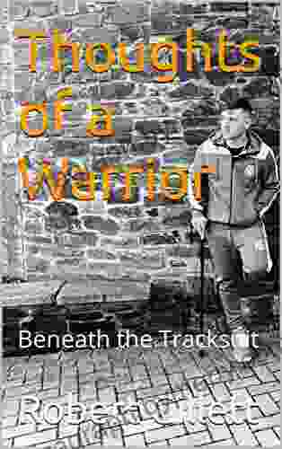 Thoughts Of A Warrior: Beneath The Tracksuit